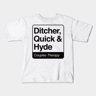 Ditcher, Quick & Hyde - Couples Therapy - black print for light items Kids T-Shirt